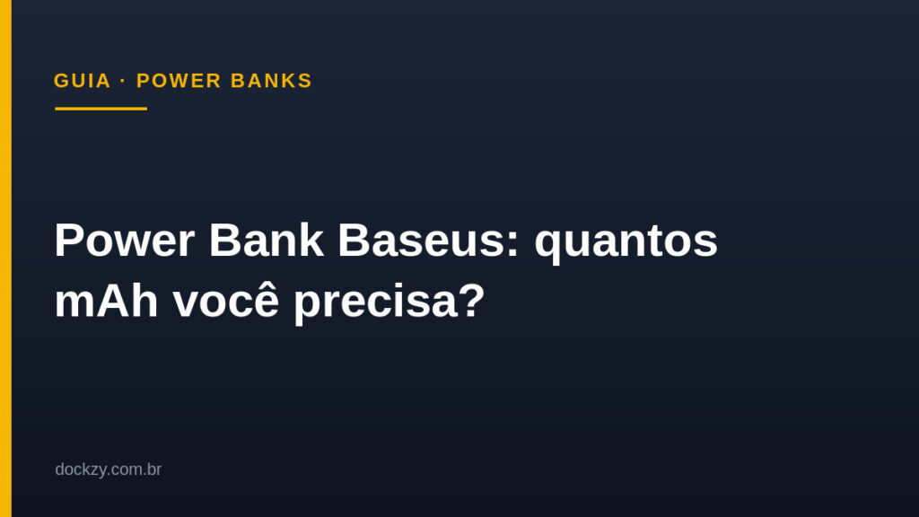 Power Bank Baseus — guia Dockzy